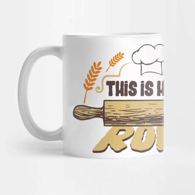 This Is How I Roll by jslbdesigns